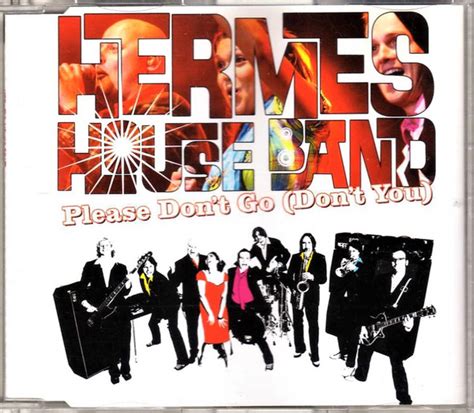 hermes house band please dont go dont you|Please Don't Go (Don't You) .